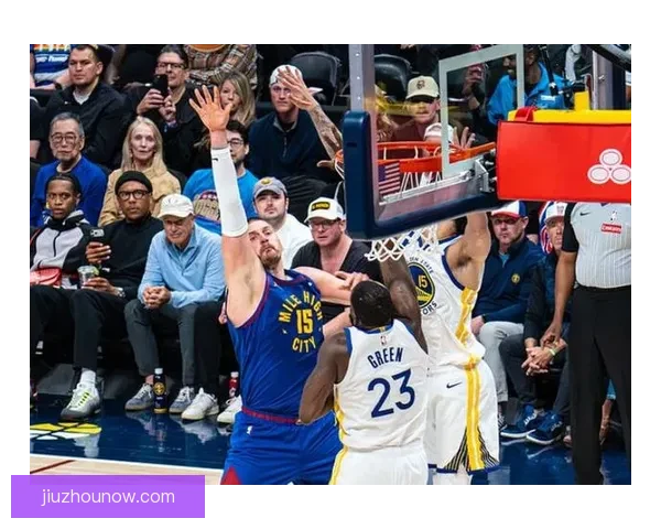 火药味浓烈勇士掘金球员冲突升级佩顿纳吉梅尔顿三人同时吃T